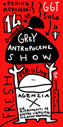GREY ANTROPOCENE SHOW - Mostra personale di GGT