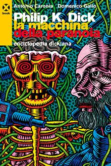 Philip K. Dick - La macchina della paranoia