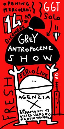 GREY ANTROPOCENE SHOW - Mostra personale di GGT